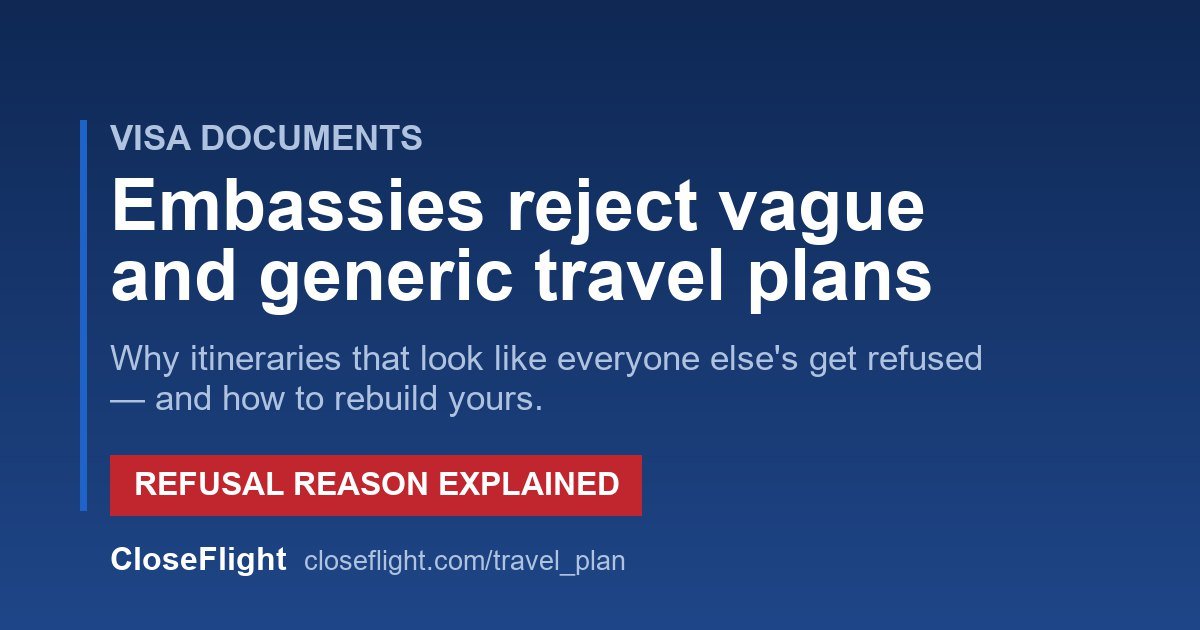 Embassies Reject Vague and Generic Travel Plans